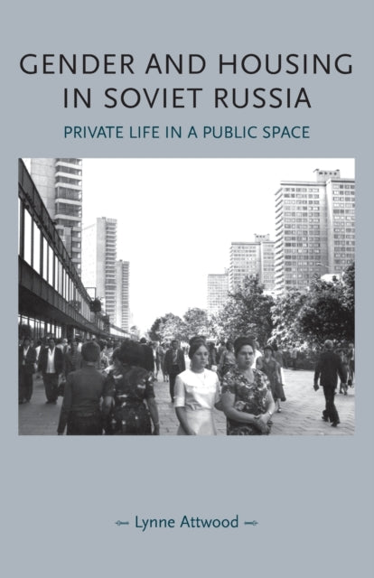 Gender and Housing in Soviet Russia