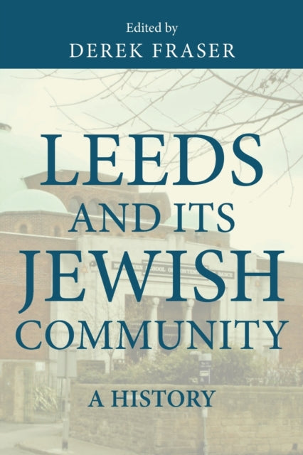 Book cover of: Leeds and its Jewish Community