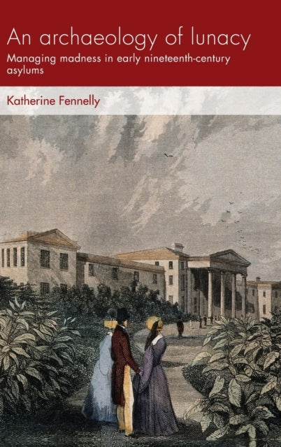 Book cover of: Archaeology of Lunacy. By: Katherine Fennelly