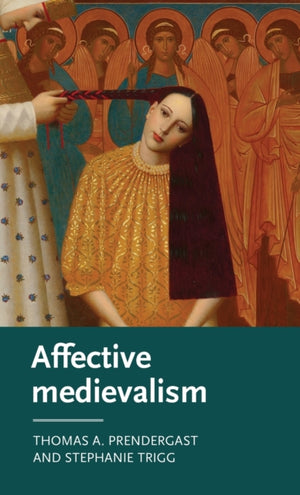 Affective Medievalism