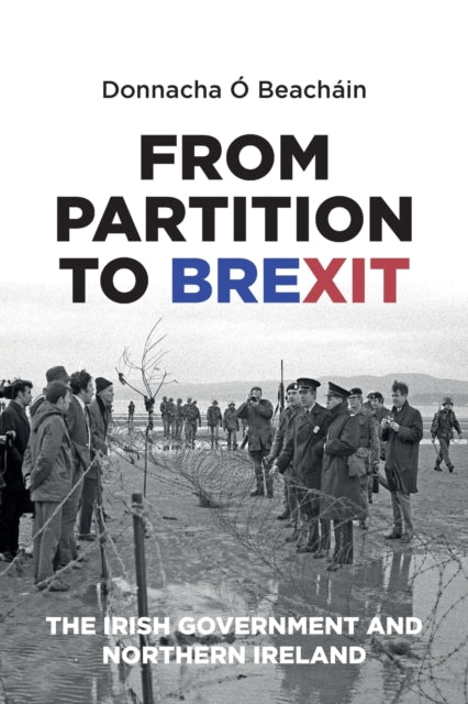 Book cover of: From Partition to Brexit. By: O. BEACHAIN