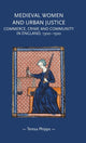 Book cover of: Medieval Women and Urban Justice. By: Teresa Phipps
