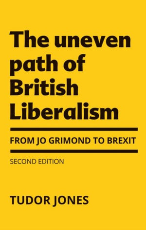 Uneven Path of British Liberalism, From Jo Grimond to Brexit