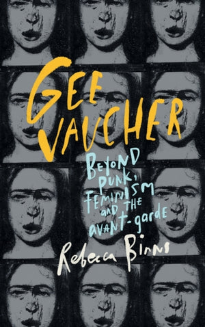 Gee Vaucher, Beyond Punk, Feminism and the Avant-Garde