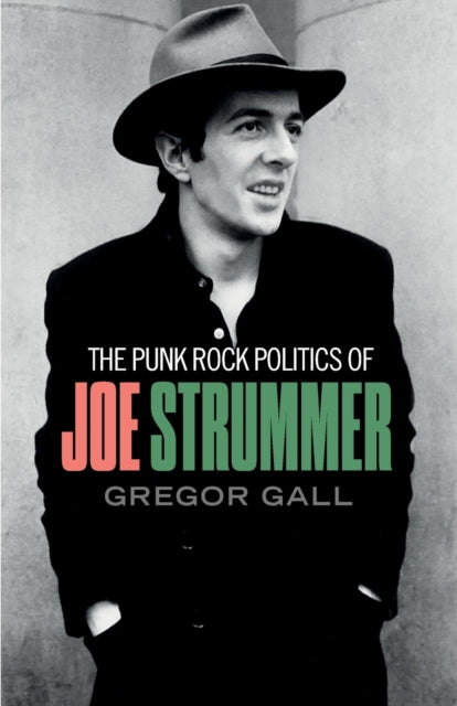 Book cover of: Punk Rock Politics of Joe Strummer. By: Gregor Gall