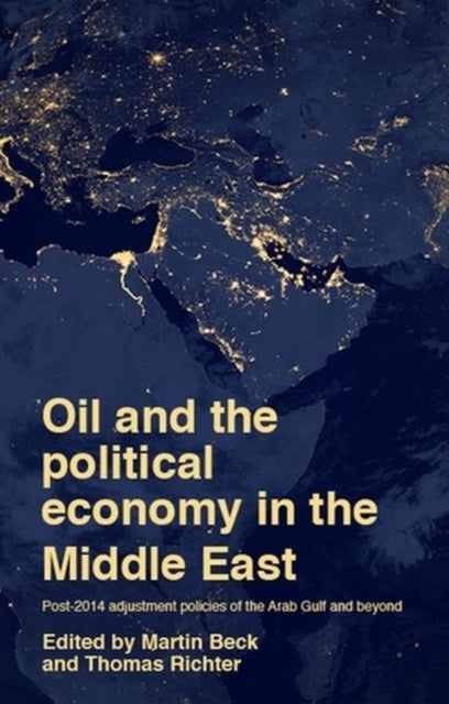 Book cover of: Oil and the Political Economy in the Middle East. By: Martin Beck