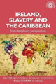 Book cover of: Ireland, Slavery and the Caribbean. By: Finola O'Kane
