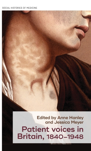 Book cover of: Patient Voices in Britain, 1840–1948. By: Anne Hanley