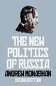 Book cover of: New Politics of Russia. By: Andrew Monaghan