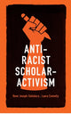 Book cover of: Anti-Racist Scholar-Activism. By: Remi Joseph-Salisbury