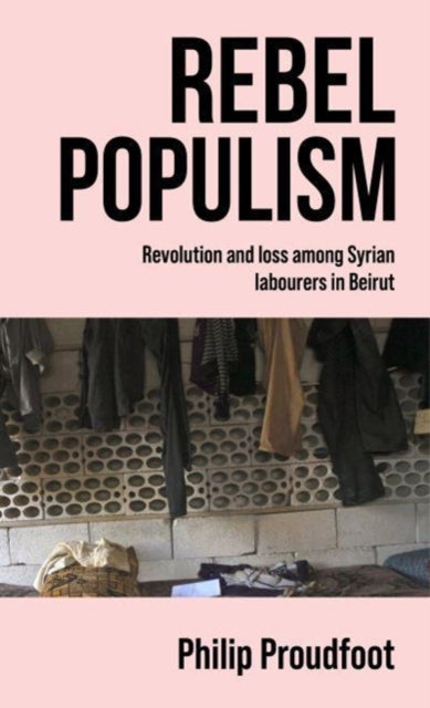 Book cover of: Rebel Populism. By: Philip Proudfoot