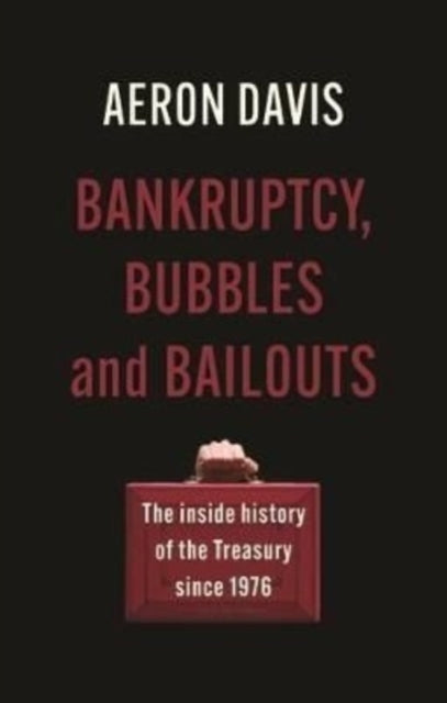 Book cover of: Bankruptcy, Bubbles and Bailouts. By: Aeron Davis