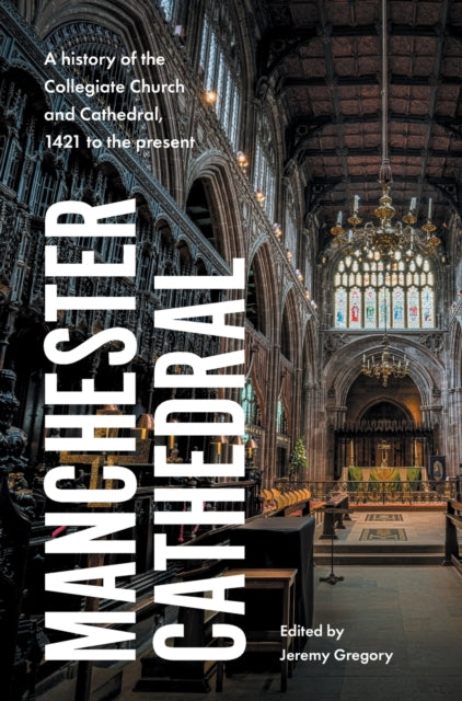 Book cover of: Manchester Cathedral. By: Jeremy Gregory