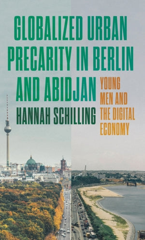 Globalized Urban Precarity in Berlin and Abidjan