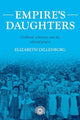 Book cover of: Empire's Daughters. By: Elizabeth Dillenburg