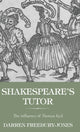 Book cover of: Shakespeare's Tutor. By: Darren Freebury-Jones