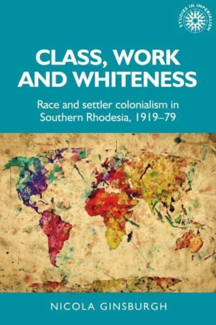 Book cover of: Class, Work and Whiteness. By: Nicola Ginsburgh