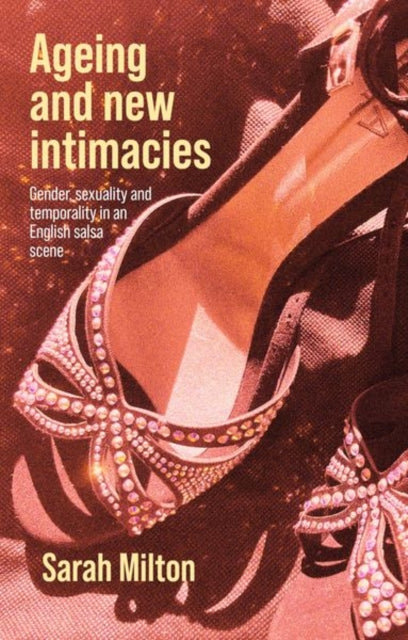 Book cover of: Ageing and New Intimacies. By: Sarah Milton