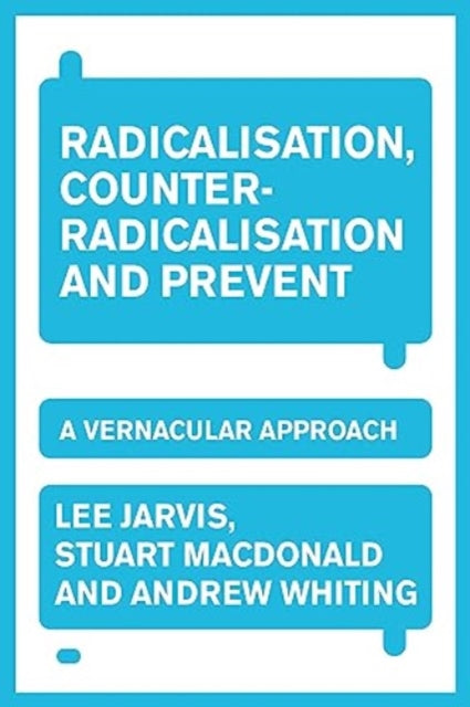Book cover of: Radicalisation, Counter-Radicalisation, and Prevent. By: Lee Jarvis