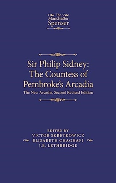 Sir Philip Sidney: the Countess of Pembroke's Arcadia