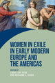 Book cover of: Women in Exile in Early Modern Europe and the Americas. By: Linda Levy Peck