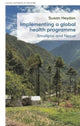 Book cover of: Implementing a Global Health Programme. By: Susan Heydon