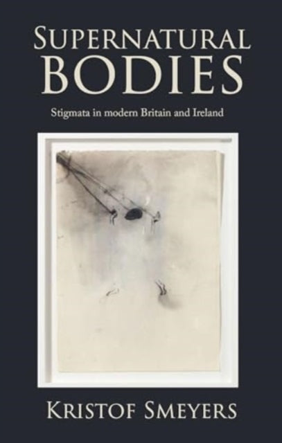 Book cover of: Supernatural Bodies. By: Kristof Smeyers