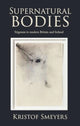 Book cover of: Supernatural Bodies. By: Kristof Smeyers