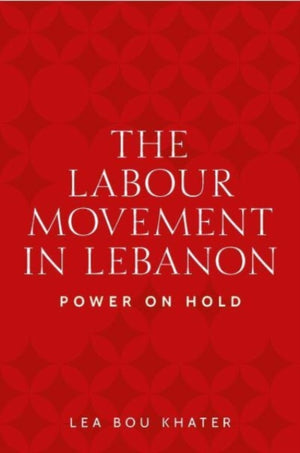 The Labour Movement in Lebanon