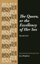 Book cover of: Queen, or the Excellency of Her Sex