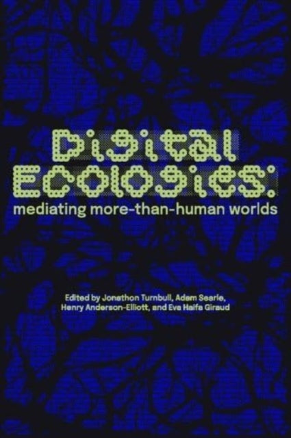 Book cover of: Digital Ecologies. By: Jonathon Turnbull
