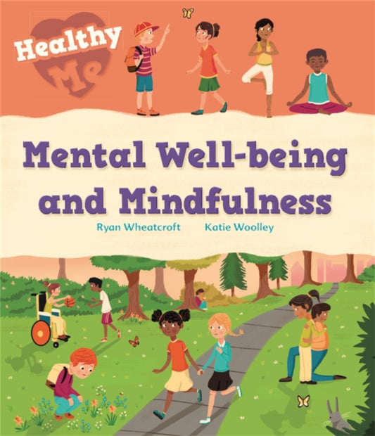 Book cover of: Healthy Me: Mental Well-being and Mindfulness. By: Katie Woolley