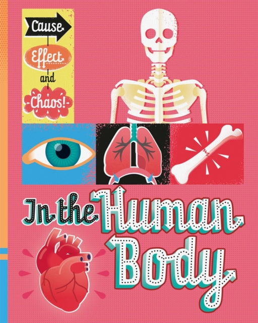 Book cover of: Cause, Effect and Chaos!: In the Human Body. By: Paul Mason