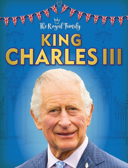 Book cover of: King Charles III. By: Izzi Howell
