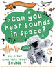 Book cover of: Question of Science: Can you hear sounds in space? And other questions about sound. By: Anna Claybourne