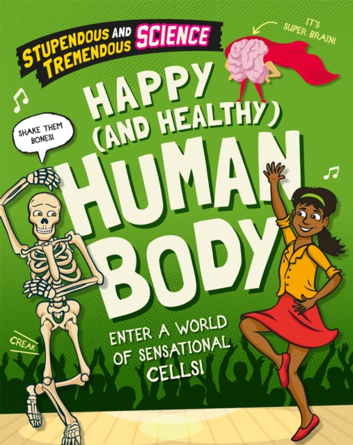 Book cover of: Stupendous and Tremendous Science: Happy and Healthy Human Body. By: Claudia Martin