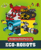 Book cover of: Robographics: Eco-Robots. By: Clive Gifford