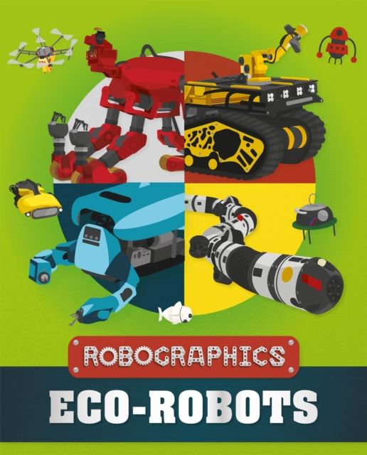 Book cover of: Robographics: Eco-Robots. By: Clive Gifford
