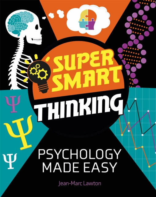Book cover of: Super Smart Thinking: Psychology Made Easy. By: Jean-Marc Lawton