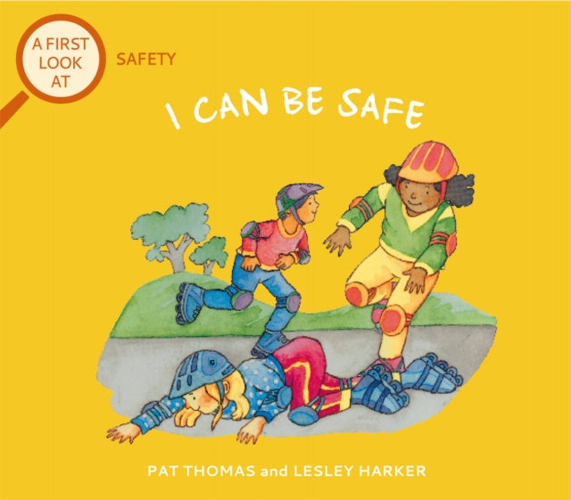 Book cover of: First Look At: Safety: I Can Be Safe. By: Pat Thomas