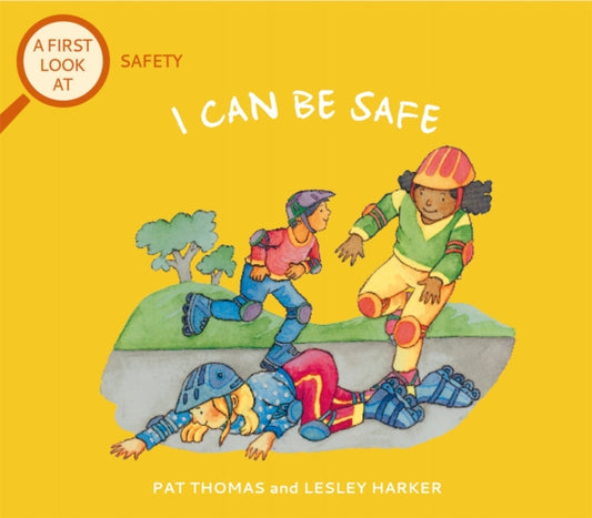 Book cover of: First Look At: Safety: I Can Be Safe. By: Pat Thomas