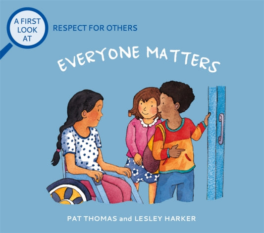 Book cover of: First Look At: Respect For Others: Everybody Matters. By: Pat Thomas