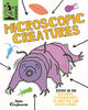 Book cover of: Tiny Science: Microscopic Creatures. By: Anna Claybourne