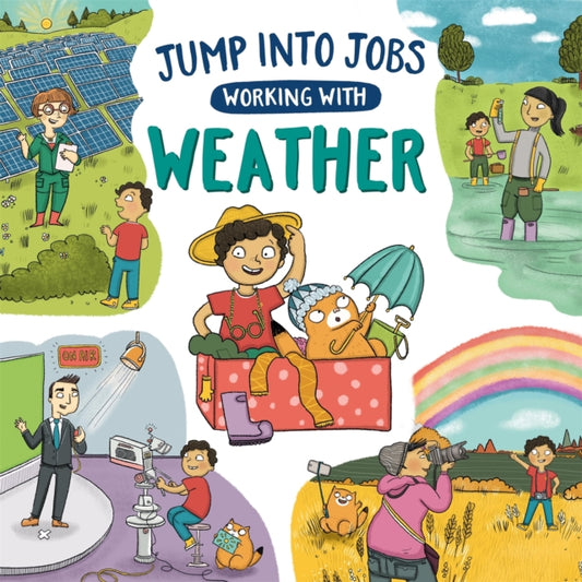 Book cover of: Jump into Jobs: Working with Weather. By: Kay Barnham