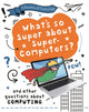 Book cover of: Question of Technology: What's So Super about Supercomputers?. By: Clive Gifford