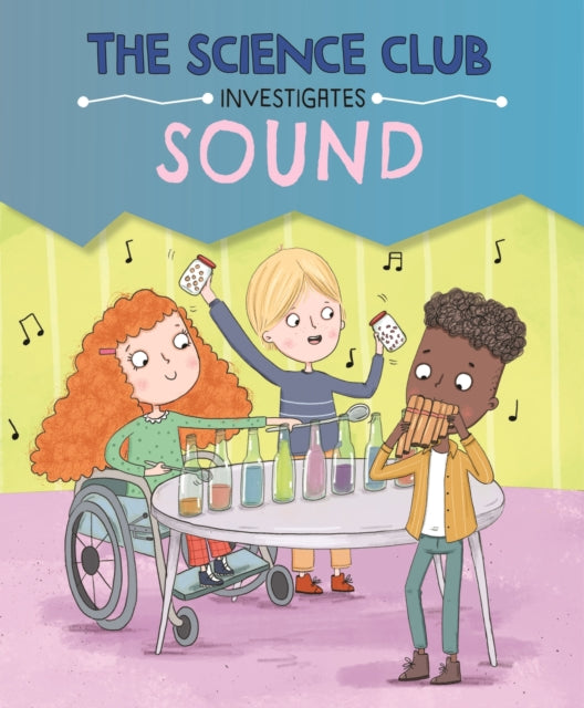 Book cover of: Science Club Investigates: Sound. By: Mary Auld