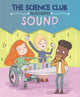 Book cover of: Science Club Investigates: Sound. By: Mary Auld