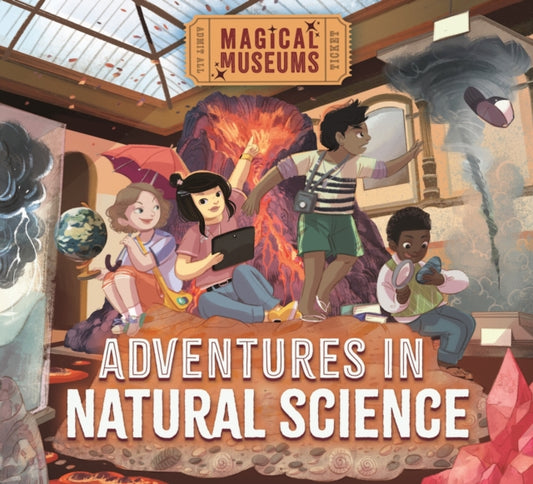 Book cover of: Magical Museums: Adventures in Natural Science. By: Ben Hubbard