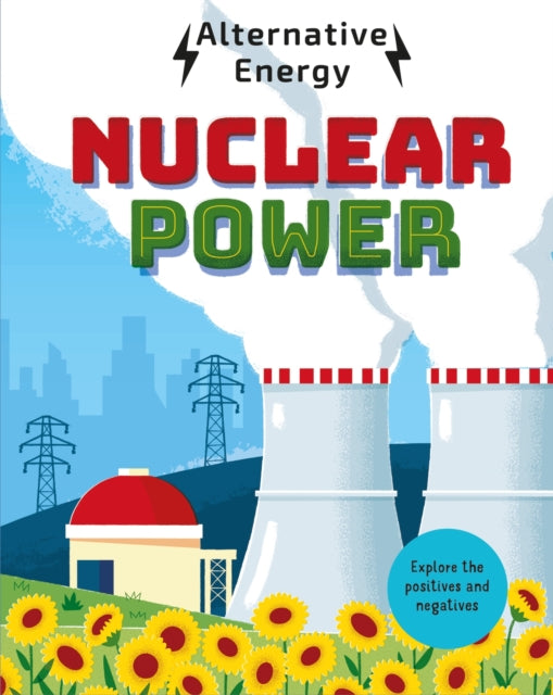 Book cover of: Alternative Energy: Nuclear Power. By: Louise Kay Stewart