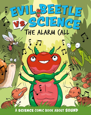 Evil Beetle Versus Science: The Alarm Call, A Science Comic Book About Sound